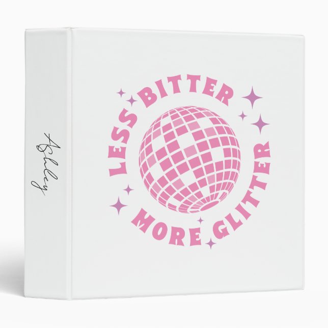 Less Bitter More Glitter Funny Girl Quotes  Binder (Front/Spine)