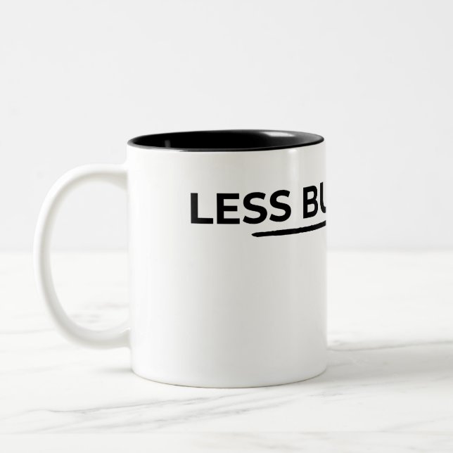 Less But Better Minimalist Typographic  Two-Tone Coffee Mug (Left)
