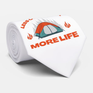 LESS COMFORT MORE LIFE camping trip                Tie