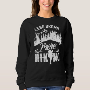 Less Drama More Hiking Sports Motivation Hobby Say Sweatshirt