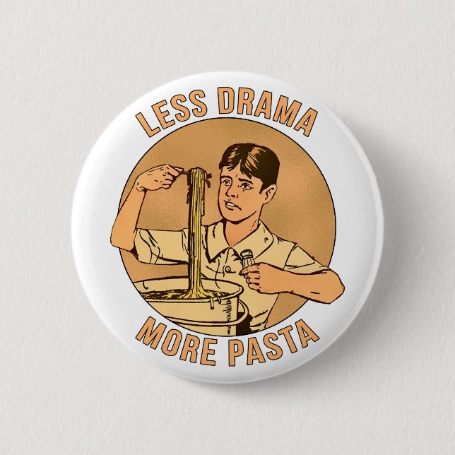 Less Drama More Pasta 2 Inch Round Button (Front)