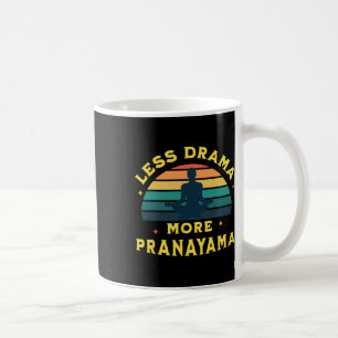 Less Drama, More Pranayama Yoga Funny Design Coffee Mug