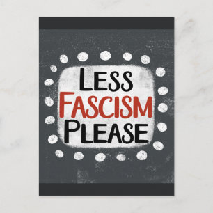 Less Fascism Please Postcard