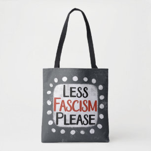 Less Fascism Please Tote Bag