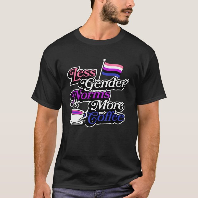 Less Gender Norms More Coffee Genderfluid Pride Ae T-Shirt (Front)