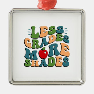 Less Grades More Shades Metal Ornament