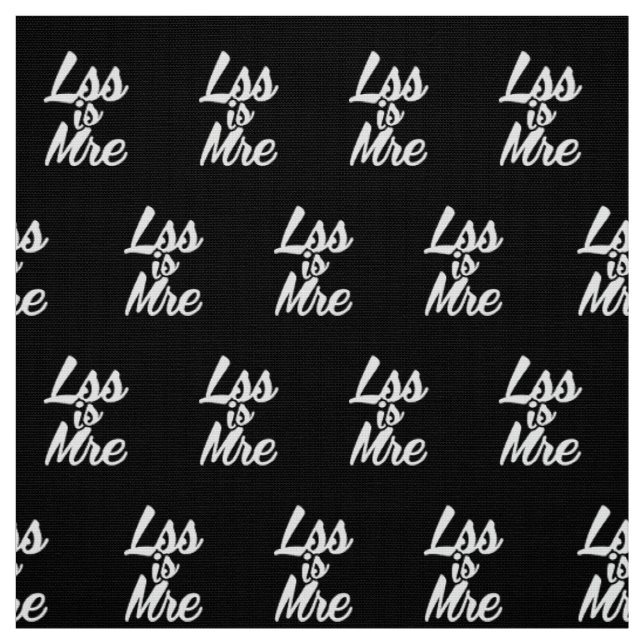 Less is More, Lss Is Mre Fabric (Swatch)