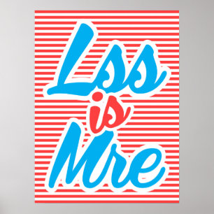 Less is More, Lss is Mre, typography poster, Poster