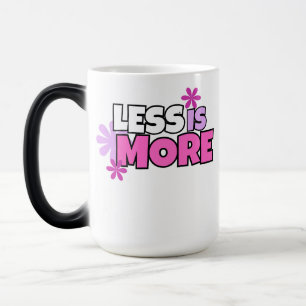 Less is More Magic Mug