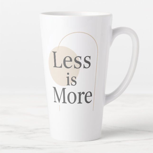Less Is More – Minimalist Modern Quote Design Latte Mug (Right)