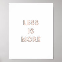 Less is more poster | Pink 8x10