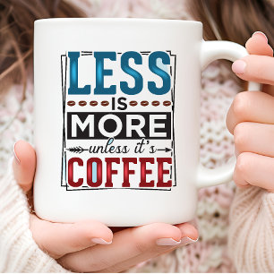 Less Is More Typography Coffee Mug