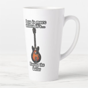 Less is more unless it's playing guitars latte mug
