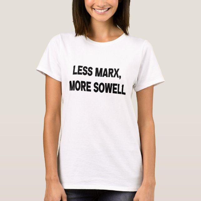 less marx more sowell T-Shirt (Front)