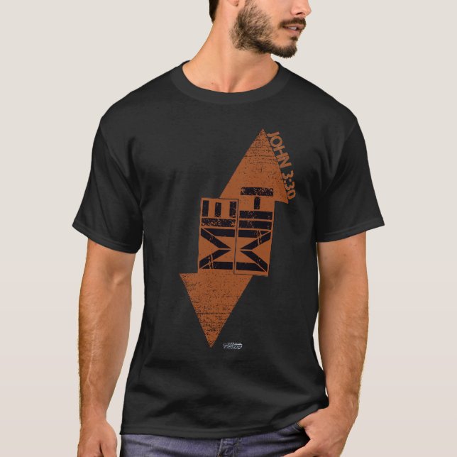 Less me, more Him. T-Shirt (Front)