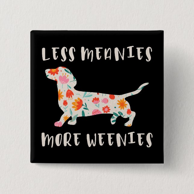 Less meanies more weenies 2 inch square button (Front)