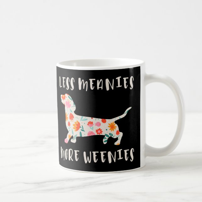 Less meanies more weenies coffee mug (Right)