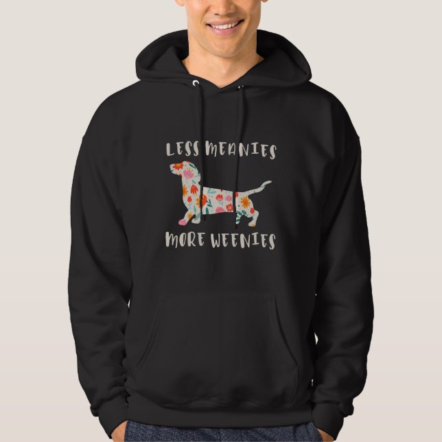 Less meanies more weenies hoodie (Front)