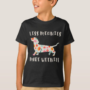 Less meanies more weenies T-Shirt