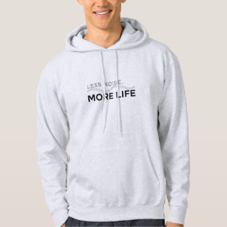 less noise more life T-Shirt Hoodie