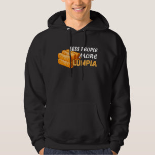 Less People Lumpia Filipino Food Foodie Spring Ro Hoodie
