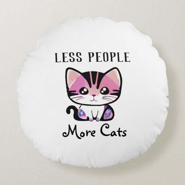 Less People, More Cats Round Pillow (Front)