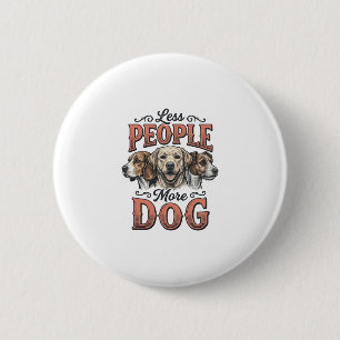 Less People More Dog Vintage Dog Lover Design_1 2 Inch Round Button