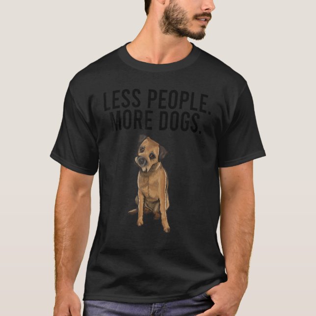 Less People More Dogs Border Terrier  Introvert T-Shirt (Front)