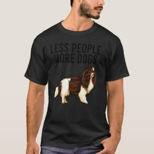 Less People More Dogs English Toy Spaniel Introver T-Shirt