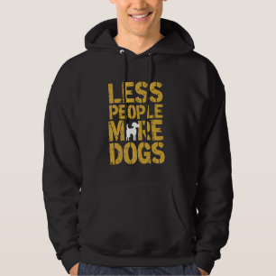 Less People More Dogs Funny Dog Lover Dog Mom Hoodie