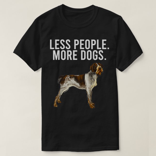 Less People More Dogs German Wirehaired Pointer In T-Shirt (Design Front)