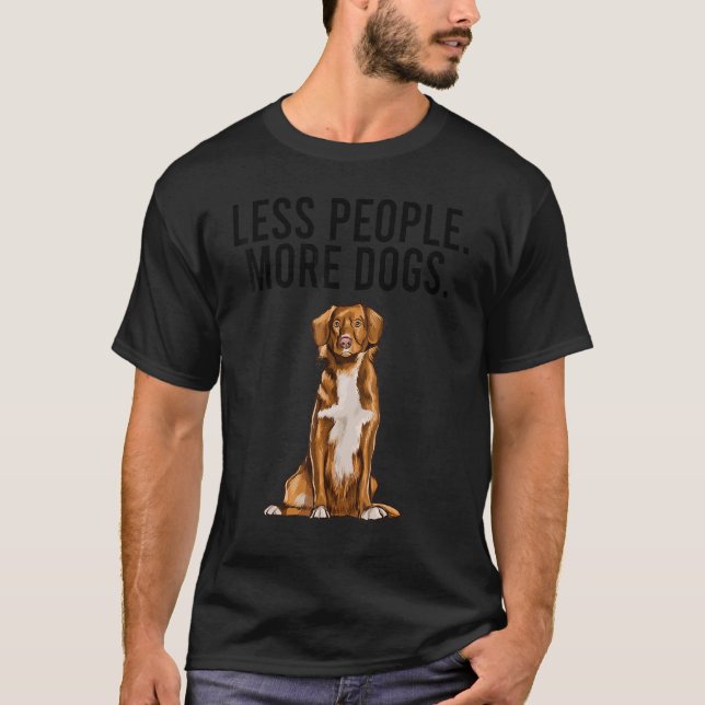 Less People More Dogs Nova Scotia Duck Tolling Ret T-Shirt (Front)