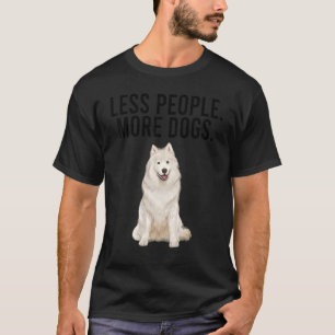 Less People More Dogs Samoyed Introvert T-Shirt