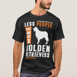 Less People More Golden Retrievers T-Shirt