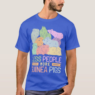 Less People More Guinea Pigs  T-Shirt