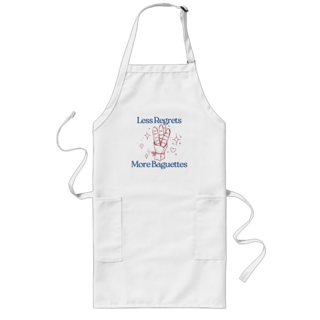 Less Regrets More Baguettes Funny French Bread Long Apron (Front)