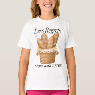 Less Regrets More Baguettes Funny French Bread T-Shirt
