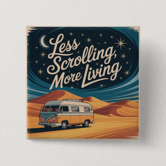 Less Scrolling, More Living 2 Inch Square Button (Front)
