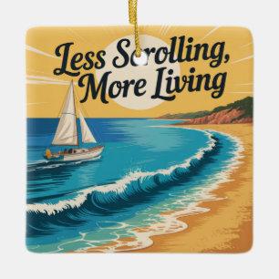 Less Scrolling, More Living Ceramic Ornament