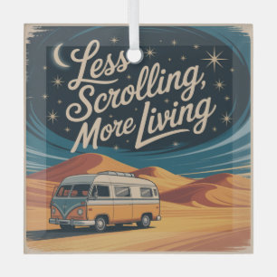 Less Scrolling, More Living Glass Ornament