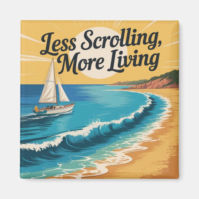 Less Scrolling, More Living Magnet (Front)