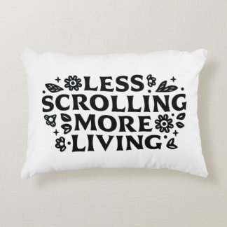 Less scrolling more living mindfulness quotes accent pillow