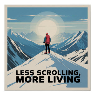 Less Scrolling, More Living Poster