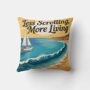 Less Scrolling, More Living Throw Pillow