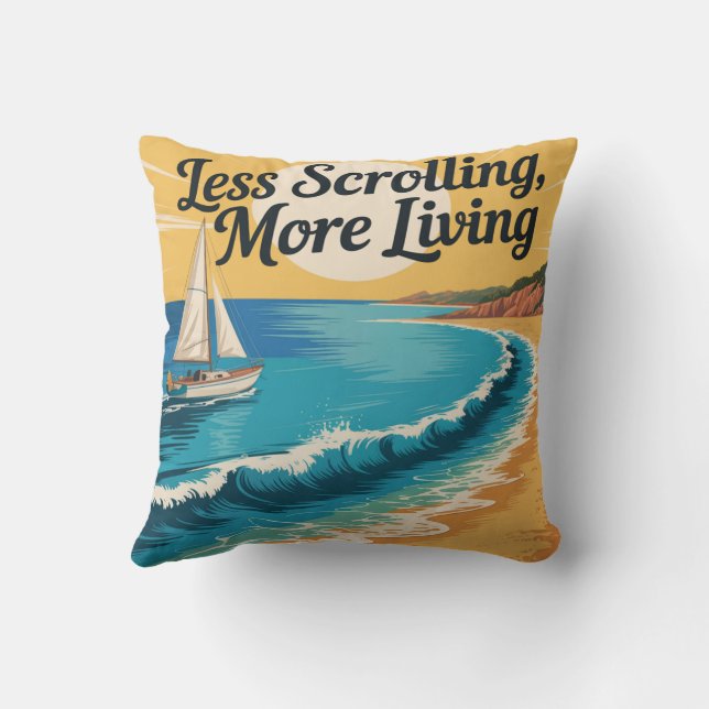 Less Scrolling, More Living Throw Pillow (Back)