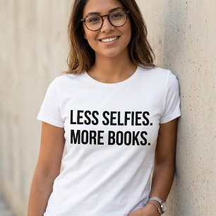 Less Selfies More Books T-Shirt Tumblr