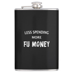 Less Spending More FU Money Hip Flask