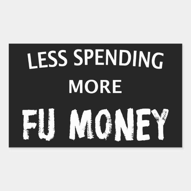Less Spending More FU Money Sticker (Front)