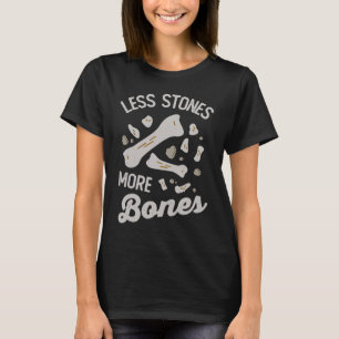 Less Stones More Bone  Fossil Hunting Paleontology T-Shirt