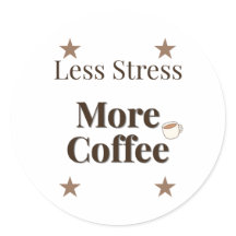 Less Stress More Coffee | Coffee Lover Design